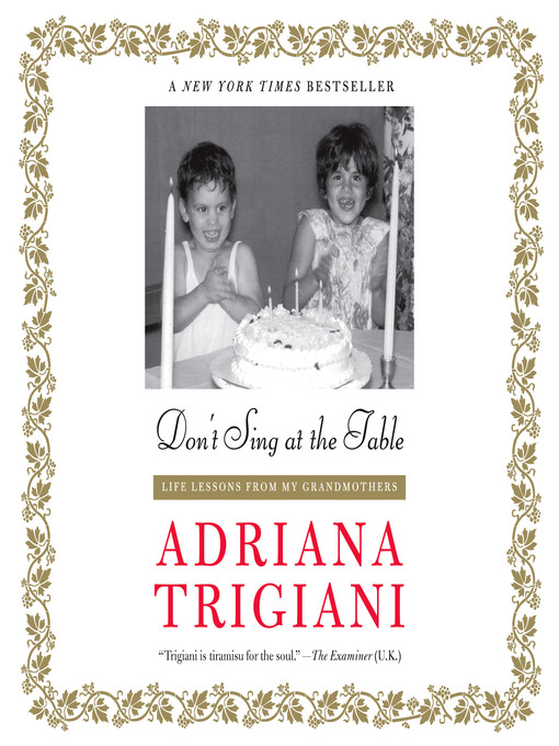 Title details for Don't Sing at the Table by Adriana Trigiani - Available
